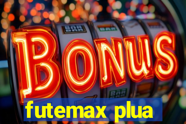 futemax plua